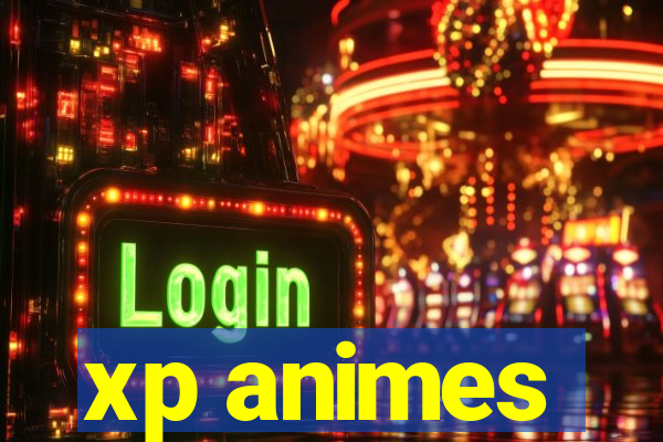 xp animes