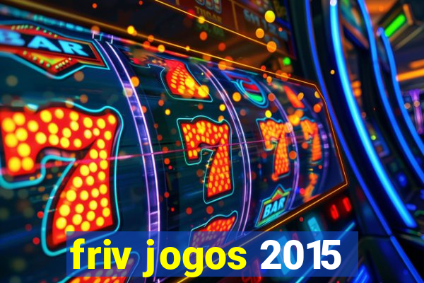 friv jogos 2015