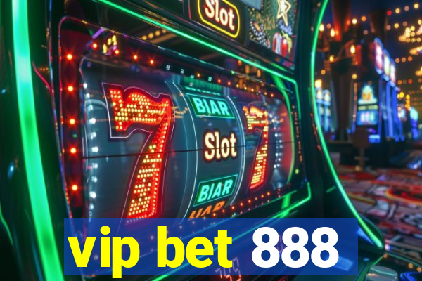 vip bet 888