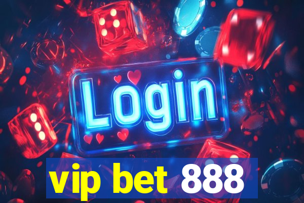 vip bet 888