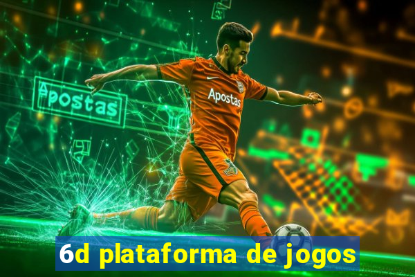 6d plataforma de jogos