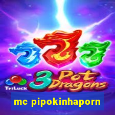 mc pipokinhaporn