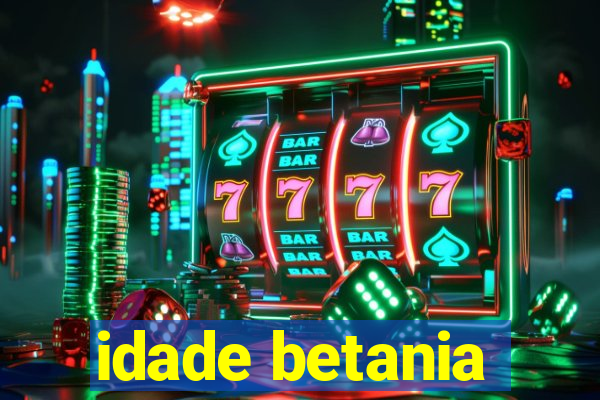 idade betania