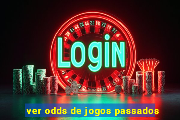 ver odds de jogos passados