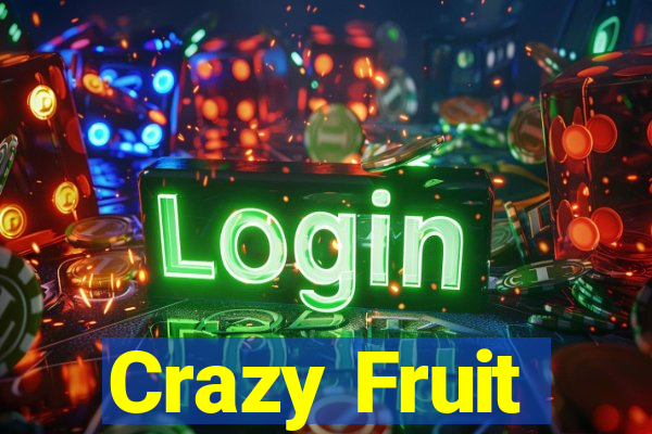 Crazy Fruit