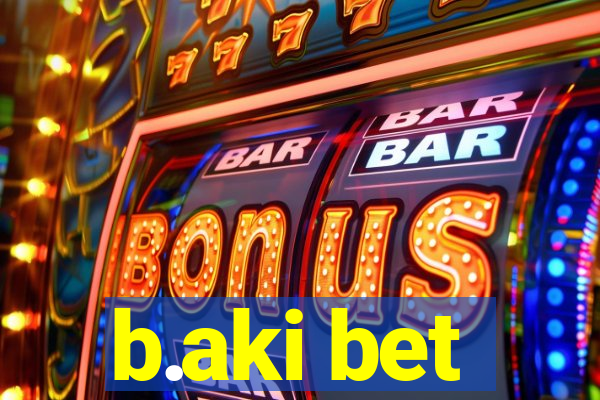 b.aki bet