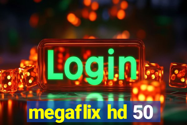 megaflix hd 50