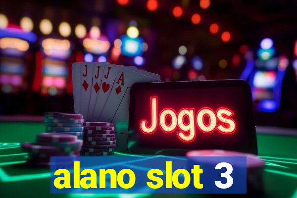 alano slot 3