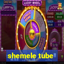 shemele tube