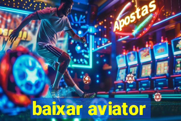 baixar aviator