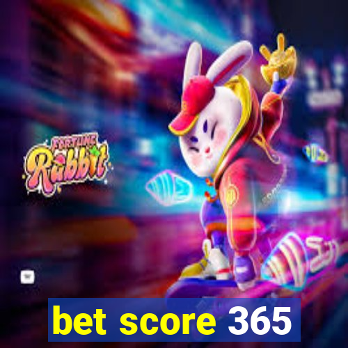 bet score 365