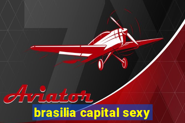 brasilia capital sexy