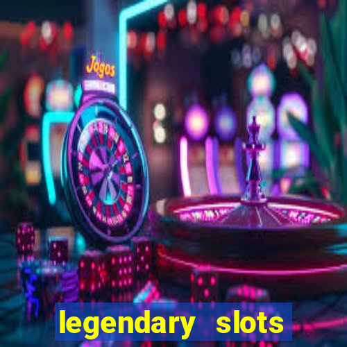 legendary slots play store