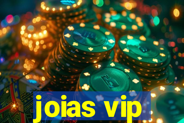 joias vip