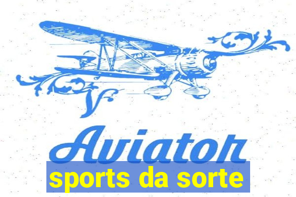 sports da sorte