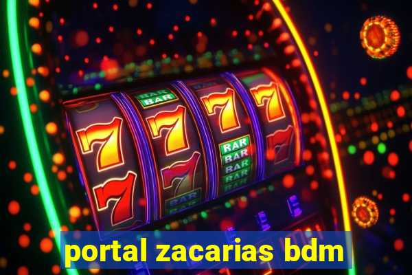 portal zacarias bdm