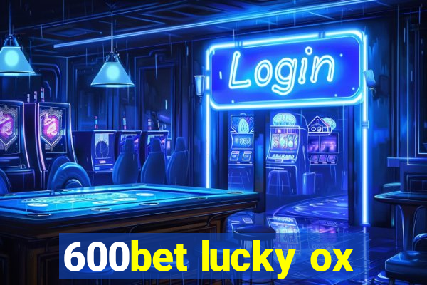 600bet lucky ox