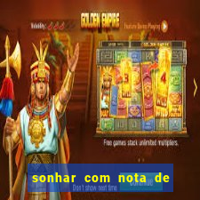 sonhar com nota de 200 reais jogo do bicho