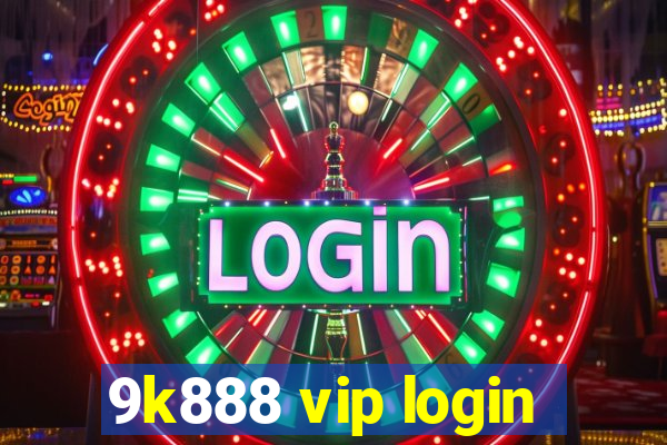 9k888 vip login