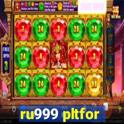 ru999 pltfor