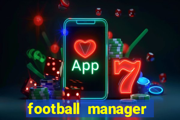 football manager 2022 guia