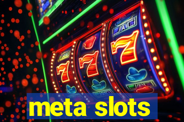 meta slots