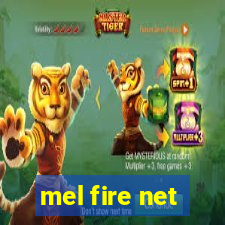 mel fire net