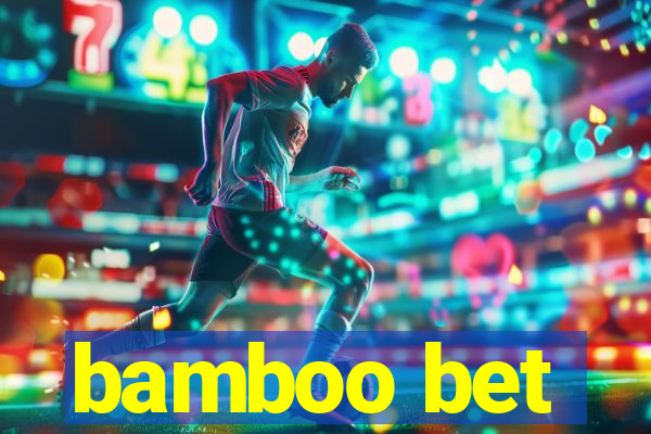 bamboo bet