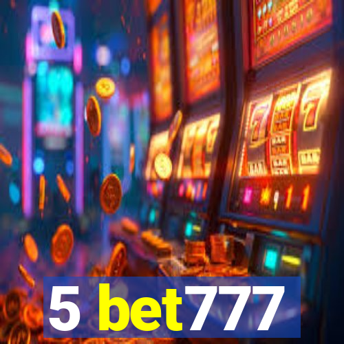 5 bet777