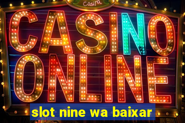 slot nine wa baixar