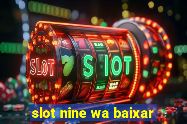 slot nine wa baixar