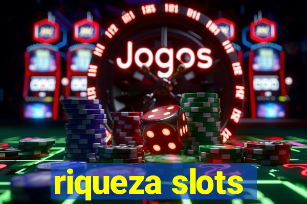 riqueza slots