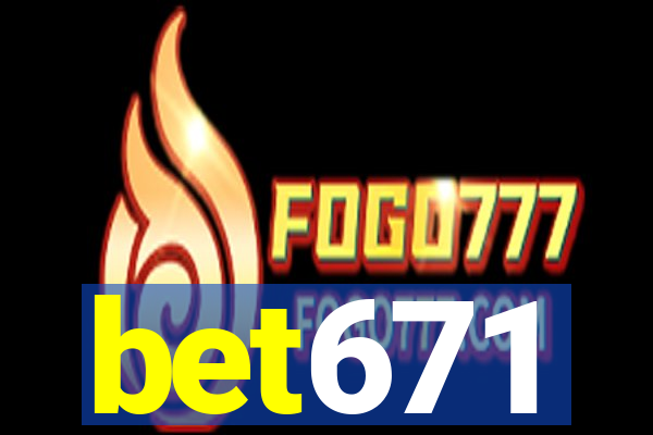 bet671