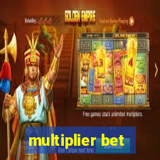 multiplier bet