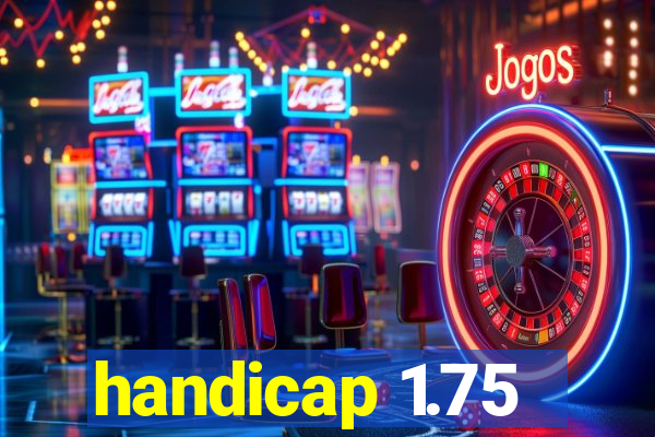 handicap 1.75