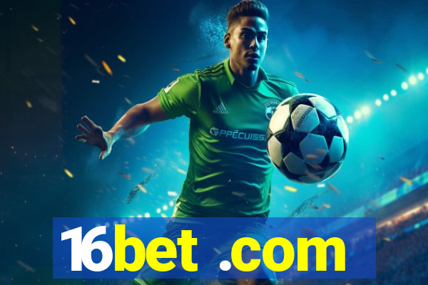 16bet .com