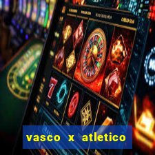 vasco x atletico mg onde assistir