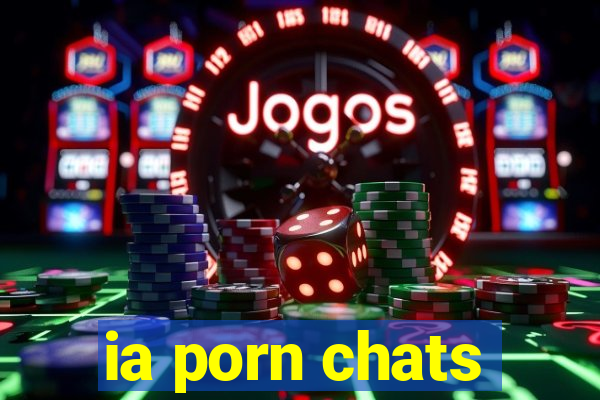 ia porn chats