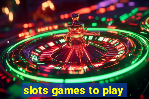 slots games to play