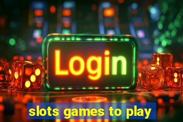 slots games to play