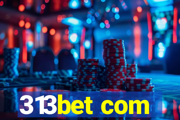 313bet com