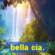 bella cia.