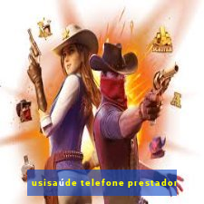 usisaúde telefone prestador