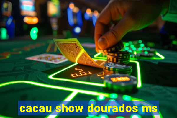 cacau show dourados ms