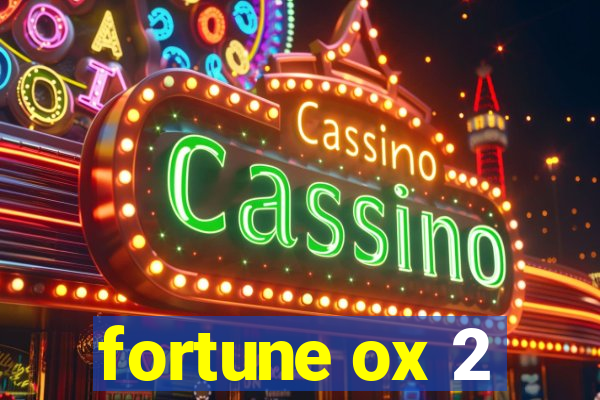 fortune ox 2