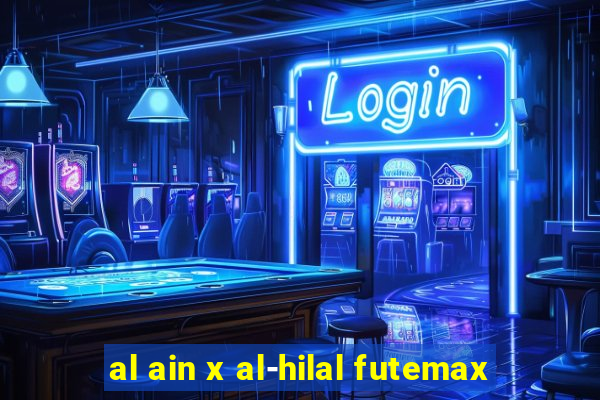 al ain x al-hilal futemax