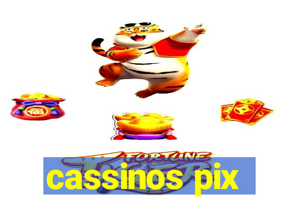 cassinos pix