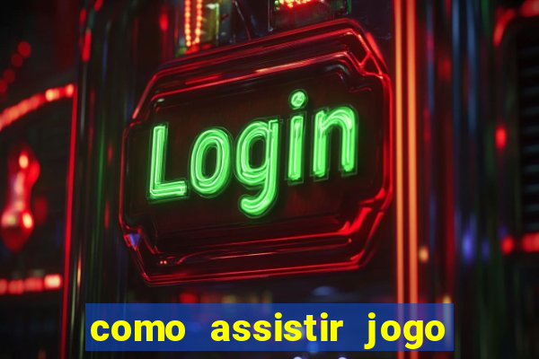 como assistir jogo na premiere