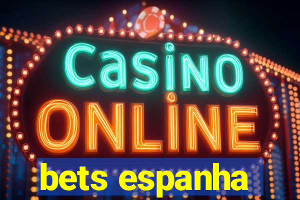 bets espanha