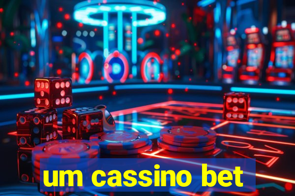 um cassino bet